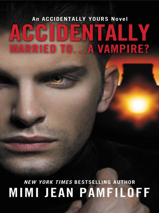 Title details for Accidentally Married to... a Vampire? by Mimi Jean Pamfiloff - Wait list